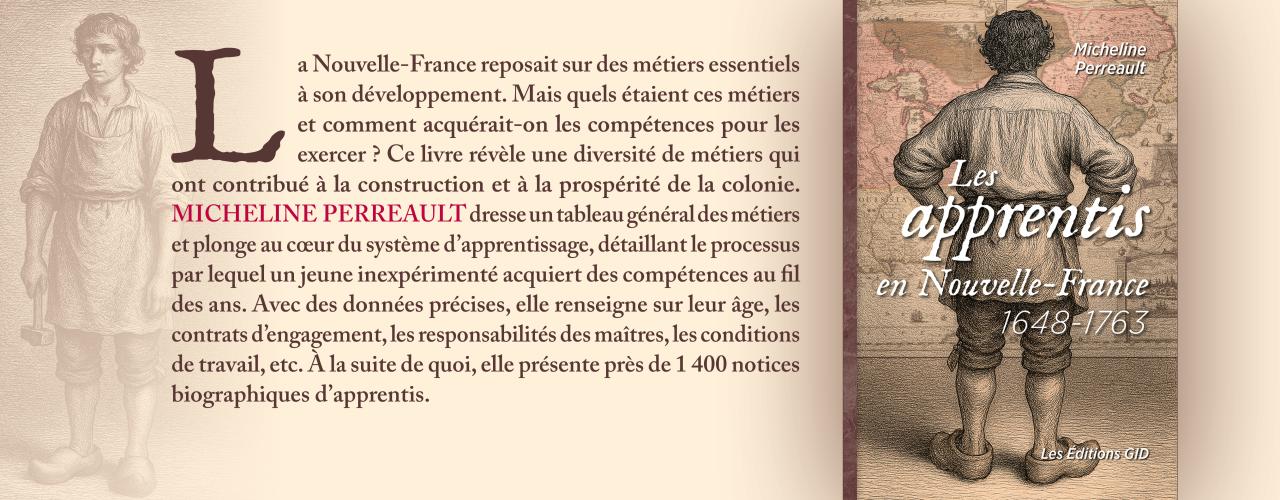 Bandeau annonçant la parution et décrivant le nouveau livre Les apprentis en Nouvelle-France, 1648-1763